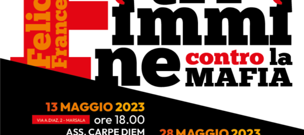 “Filippa, Felicia e Francesca: Tri fimmine contro la mafia”: a Marsala due giorni per “ascoltare” la voce di tre Giuste di Sicilia