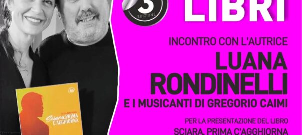 Sabato 5 agosto Ester Pantano ospite di Luana Rondinelli e I Musicanti di Gregorio Caimi per la presentazione di “Sciara, prima c’agghiorna”